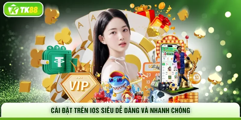 Cài đặt trên iOS siêu dễ dàng và nhanh chóng