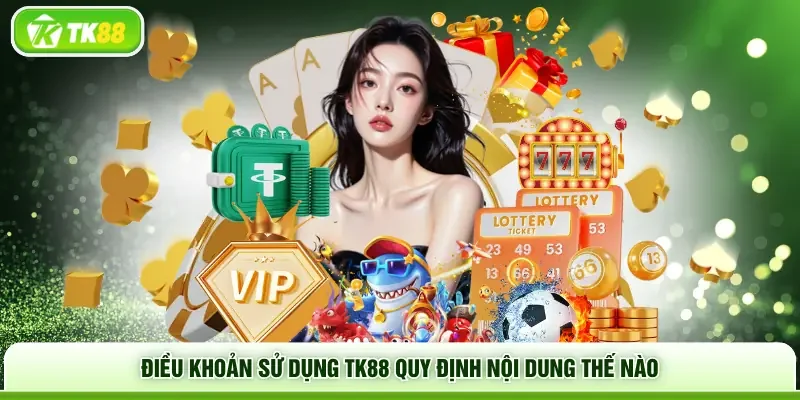 Điều khoản sử dụng TK88 quy định nội dung thế nào