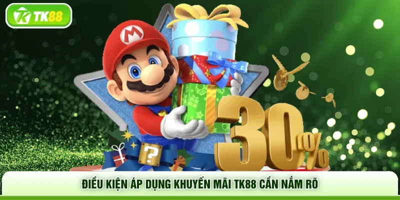 Điều kiện áp dụng khuyến mãi TK88 cần nắm rõ