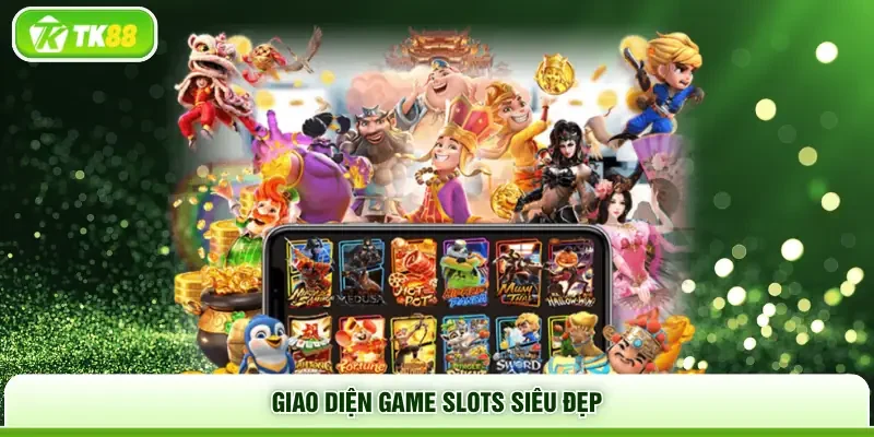 Giao diện game slots siêu đẹp