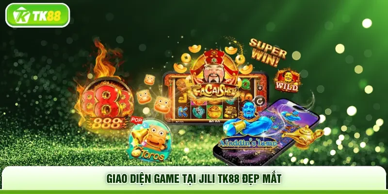 Giao diện game tại Jili TK88 đẹp mắt