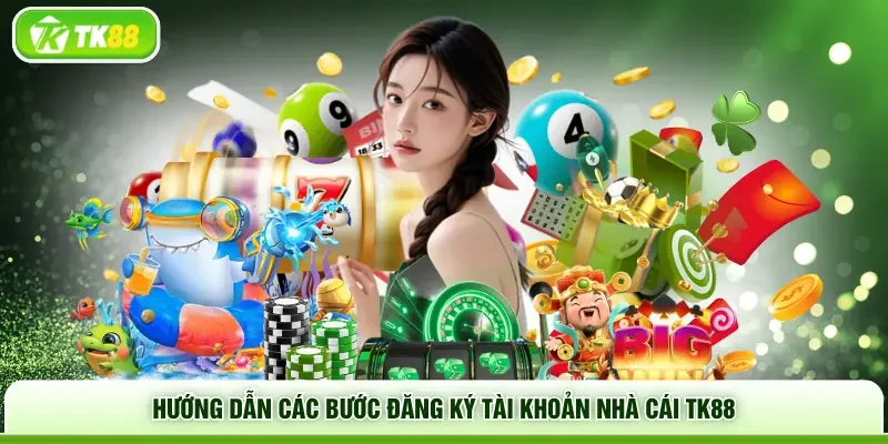 Hướng dẫn các bước đăng ký tài khoản nhà cái TK88