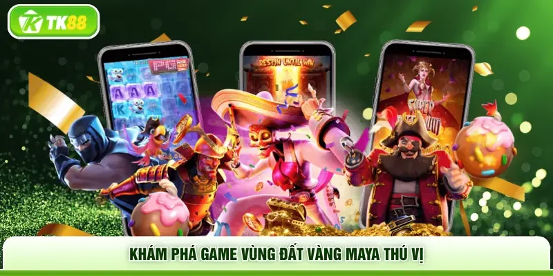 Khám phá game vùng đất vàng Maya thú vị