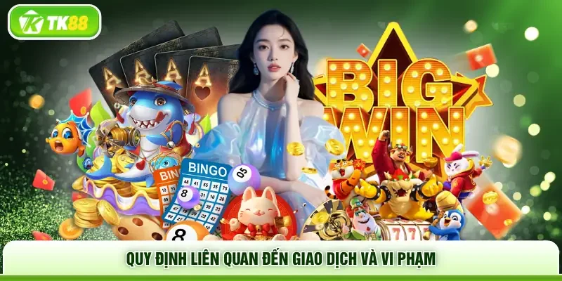 Quy định liên quan đến giao dịch và vi phạm