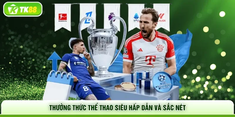 Thưởng thức thể thao siêu hấp dẫn và sắc nét