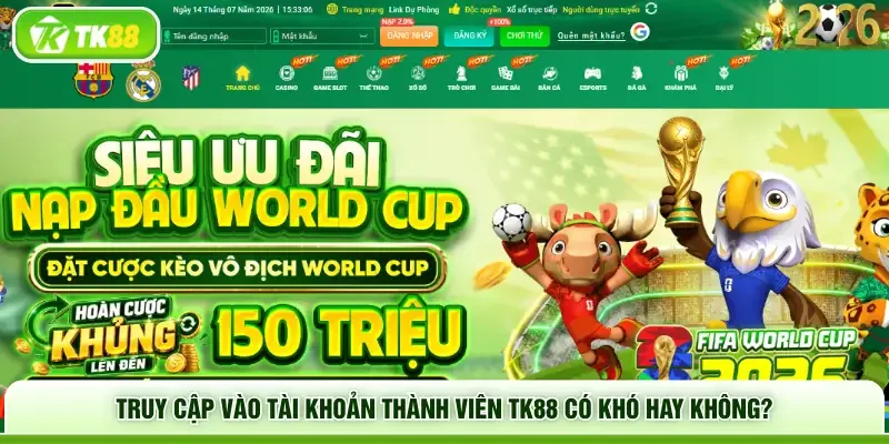 Truy cập vào tài khoản thành viên TK88 có khó hay không?